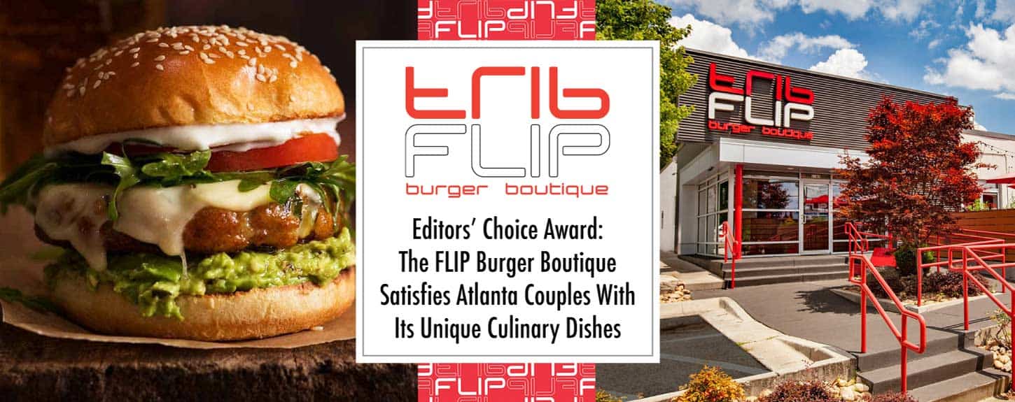 Editors Choice Award The FLIP burger boutique Satisfies Atlanta